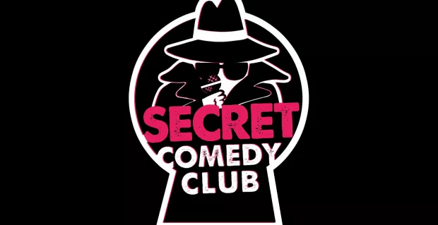 The Secret Comedy Club Fridays
