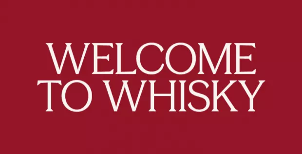 WELCOME TO WHISKY