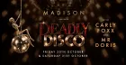Madison Lates Presents: The Deadly Disco