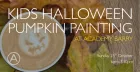 Kids Halloween pumpkin painting