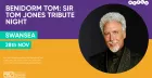 'Benidorn Tom' :Celebrating the music of Sir Tom Jones