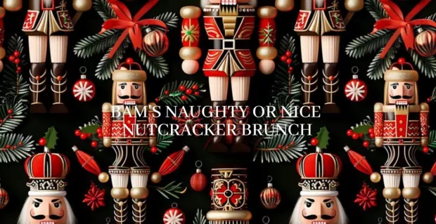 BAM's Naughty or Nice Nutcracker Brunch