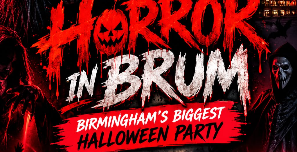HORROR IN BRUM - BIRMINGHAM’s biggest Halloween party