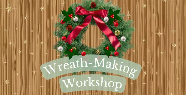 Wreath Making Workshop