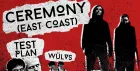 Ceremony East Coast + Test Plan + Wülvs
