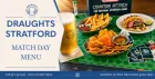 Match Day Menu - Draughts Stratford