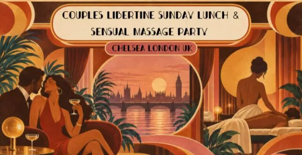 COUPLES LIBERTINE SUNDAY LUNCH & SENSUAL MASSAGE PARTY
