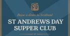 St Andrews Day Supper Club