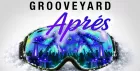 GROOVEYARD APRES